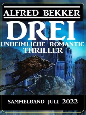 cover image of Drei unheimliche Romantic Thriller Juli 2022